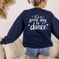 It's A Good Day To Dance Dancer Dancing Dance Teacher Women's Sweatshirt Back Print Navy It's A Good Day To Dance Dancer Dancing Dance Teacher Women's Sweatshirt Back Print Navy