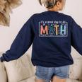 I'Ts A Good Day To Do Math Back To School Math Teacher Women's Sweatshirt Back Print Navy I'Ts A Good Day To Do Math Back To School Math Teacher Women's Sweatshirt Back Print Navy