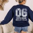 Kids Hello Sixth Back To School 6th Grade Dream Team Teacher Women's Sweatshirt Back Print Navy Kids Hello Sixth Back To School 6th Grade Dream Team Teacher Women's Sweatshirt Back Print Navy