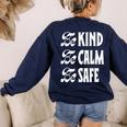 Be Kind Be Calm Be Safe Awareness For Teachers For Men Women Kids Women's Sweatshirt Back Print Navy Be Kind Be Calm Be Safe Awareness For Teachers For Men Women Kids Women's Sweatshirt Back Print Navy