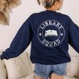 Library Squad Librarian Staff Teacher Group Matching For Men Women Women's Sweatshirt Back Print Navy