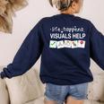 Life Happens Visuals Help Special Education Teacher Aide Women's Sweatshirt Back Print Navy Life Happens Visuals Help Special Education Teacher Aide Women's Sweatshirt Back Print Navy