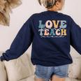 Love First Teach Second School Teacher Appreciation Women's Sweatshirt Back Print Navy Love First Teach Second School Teacher Appreciation Women's Sweatshirt Back Print Navy