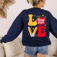 Love Headstart Head Start Teachers First Day Of School Women's Sweatshirt Back Print Navy Love Headstart Head Start Teachers First Day Of School Women's Sweatshirt Back Print Navy