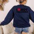 I Love Hot Teachers Men Women Women's Sweatshirt Back Print Navy I Love Hot Teachers Men Women Women's Sweatshirt Back Print Navy
