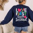 Love Them First Teach Them Second Teacher Student Love Quote Women's Sweatshirt Back Print Navy