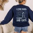 I Love Math And Cats Cat Lover Science Teacher Student Women's Sweatshirt Back Print Navy I Love Math And Cats Cat Lover Science Teacher Student Women's Sweatshirt Back Print Navy