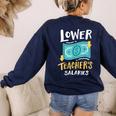 Lower Teacher's Salaries For Men Women Girls Kids Women's Sweatshirt Back Print Navy Lower Teacher's Salaries For Men Women Girls Kids Women's Sweatshirt Back Print Navy