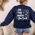 Do The Math 67 Meme PEMDAS Elementary Teacher Joke Women's Sweatshirt Back Print Navy Do The Math 67 Meme PEMDAS Elementary Teacher Joke Women's Sweatshirt Back Print Navy