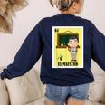 Mexican For Teachers El Maestro Women's Sweatshirt Back Print Navy Mexican For Teachers El Maestro Women's Sweatshirt Back Print Navy