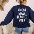 Nicest Mean Teacher Ever Teacher For Men Women Women's Sweatshirt Back Print Navy Nicest Mean Teacher Ever Teacher For Men Women Women's Sweatshirt Back Print Navy