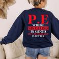 PE Where Sweating Is Good But Deodorant Is Better PE Teacher Women's Sweatshirt Back Print Navy PE Where Sweating Is Good But Deodorant Is Better PE Teacher Women's Sweatshirt Back Print Navy