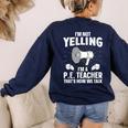 PE Teacher Art For Men Women Gym Teacher Physical Education Women's Sweatshirt Back Print Navy PE Teacher Art For Men Women Gym Teacher Physical Education Women's Sweatshirt Back Print Navy