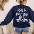 Pretend I'm A Teacher Halloween Costume Women's Sweatshirt Back Print Navy