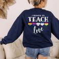 I Promise To Teach Love LGBT-Q Pride Proud Ally Teacher Women's Sweatshirt Back Print Navy