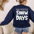 Proud Supporter Of Snow Days Teacher Christmas Men Women Women's Sweatshirt Back Print Navy