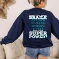 I Read Braille Tell Me Your Superpower Braille Teacher For Men Women Women's Sweatshirt Back Print Navy I Read Braille Tell Me Your Superpower Braille Teacher For Men Women Women's Sweatshirt Back Print Navy