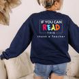 If You Can Read This Thank A Teacher Gratitude Men Women Girls Kids Women's Sweatshirt Back Print Navy