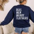 Real Men Marry Teachers Future Husband Wife Engagement Women's Sweatshirt Back Print Navy Real Men Marry Teachers Future Husband Wife Engagement Women's Sweatshirt Back Print Navy