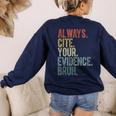 Retro ALways Cite Your Evidence Bruh ELA Teacher For Men Women Kids Women's Sweatshirt Back Print Navy