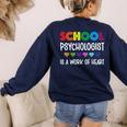 School Psychologist Is a Work Of Heart Teacher LSSP Doctor Women's Sweatshirt Back Print Navy