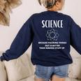 Science Because Figuring Things Out Is Better Teacher Women's Sweatshirt Back Print Navy Science Because Figuring Things Out Is Better Teacher Women's Sweatshirt Back Print Navy