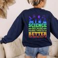 Science Teacher Because Figuring Things Out Is Better Than Women's Sweatshirt Back Print Navy