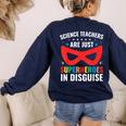 Science Teachers Are Just Superheroes In Disguise Women Men Women's Sweatshirt Back Print Navy