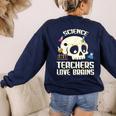 Science Teachers Love Brains Teachers Halloween Women's Sweatshirt Back Print Navy