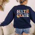 Sixth Grade Dream Team First Day Of 6th Grade Teachers Women's Sweatshirt Back Print Navy