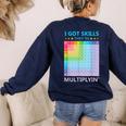 I Got Skills They'Re Multiplying Math Teacher Students Women's Sweatshirt Back Print Navy I Got Skills They'Re Multiplying Math Teacher Students Women's Sweatshirt Back Print Navy