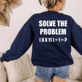 Solve The Problem Math Teacher Joke 67 Six Seven Meme Women's Sweatshirt Back Print Navy Solve The Problem Math Teacher Joke 67 Six Seven Meme Women's Sweatshirt Back Print Navy