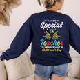 Special Teacher To Hear Child Cant Say Autism Awareness Sped Women's Sweatshirt Back Print Navy Special Teacher To Hear Child Cant Say Autism Awareness Sped Women's Sweatshirt Back Print Navy