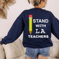 Stand With LA Teachers Tshirt United Los Angeles T Shirt Men Women Kids Women's Sweatshirt Back Print Navy Stand With LA Teachers Tshirt United Los Angeles T Shirt Men Women Kids Women's Sweatshirt Back Print Navy