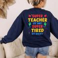 Super Teacher By Day Super Tired By Night Teacher For Men Women Women's Sweatshirt Back Print Navy
