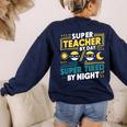 Super Teacher By Day Super Tired By Night Superheroes School Women's Sweatshirt Back Print Navy
