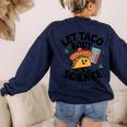 Lets Tacos Bout Science Scientist Teacher Women's Sweatshirt Back Print Navy