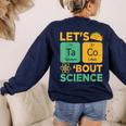 Lets Tacos Bout Science Teacher Chemistry Physics Women's Sweatshirt Back Print Navy Lets Tacos Bout Science Teacher Chemistry Physics Women's Sweatshirt Back Print Navy