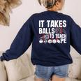 It Takes Balls To Teach Pe Teacher Chaos Coordinator US Flag Women's Sweatshirt Back Print Navy It Takes Balls To Teach Pe Teacher Chaos Coordinator US Flag Women's Sweatshirt Back Print Navy