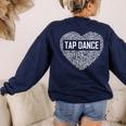 Tap Dance Heart Lover Tap Dancer Dancing Teacher For Men Women Girls Kids Women's Sweatshirt Back Print Navy Tap Dance Heart Lover Tap Dancer Dancing Teacher For Men Women Girls Kids Women's Sweatshirt Back Print Navy