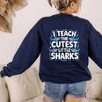 I Teach The Cutest Little Sharks Teacher School Women's Sweatshirt Back Print Navy I Teach The Cutest Little Sharks Teacher School Women's Sweatshirt Back Print Navy
