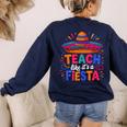 Teach Like It'S A Fiesta Teachers Sombrero Cinco De Mayo Women's Sweatshirt Back Print Navy Teach Like It'S A Fiesta Teachers Sombrero Cinco De Mayo Women's Sweatshirt Back Print Navy