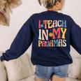 I Teach In My Pajamas Retro Groovy Teacher Humor Women's Sweatshirt Back Print Navy
