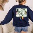 I Teach Superheroes School Teacher Professor Women's Sweatshirt Back Print Navy I Teach Superheroes School Teacher Professor Women's Sweatshirt Back Print Navy
