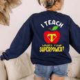 I Teach What's Your Superpower Superhero Teacher Women's Sweatshirt Back Print Navy I Teach What's Your Superpower Superhero Teacher Women's Sweatshirt Back Print Navy