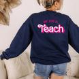 Teacher Life My Job Is Teach Women's Sweatshirt Back Print Navy Teacher Life My Job Is Teach Women's Sweatshirt Back Print Navy