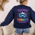Teachers Are Just Superheroes In Disguise Back To School Women's Sweatshirt Back Print Navy Teachers Are Just Superheroes In Disguise Back To School Women's Sweatshirt Back Print Navy