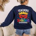 Teachers Are Just Superheroes In Disguise Fun Back To School Women's Sweatshirt Back Print Navy Teachers Are Just Superheroes In Disguise Fun Back To School Women's Sweatshirt Back Print Navy