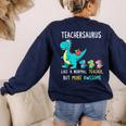 Teachersaurus Like A Normal Teacher But More Awesome Women's Sweatshirt Back Print Navy