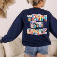 Team 5th Grade Building Blocks Bricks Theme Teacher Team For Men Women Kids Women's Sweatshirt Back Print Navy Team 5th Grade Building Blocks Bricks Theme Teacher Team For Men Women Kids Women's Sweatshirt Back Print Navy